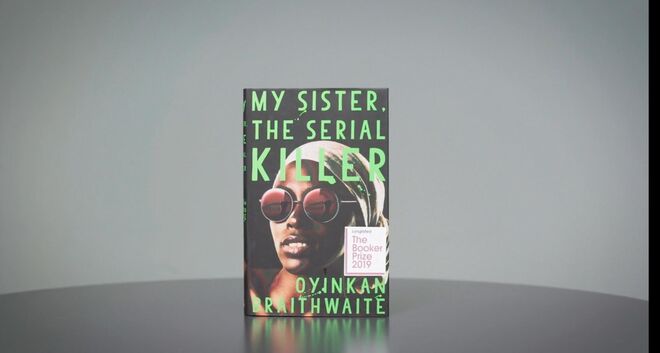 'My Sister, The Serial Killer', de Oyinkan Braithwaite (Reino Unido/Nigéria). Editora Atlantic Books