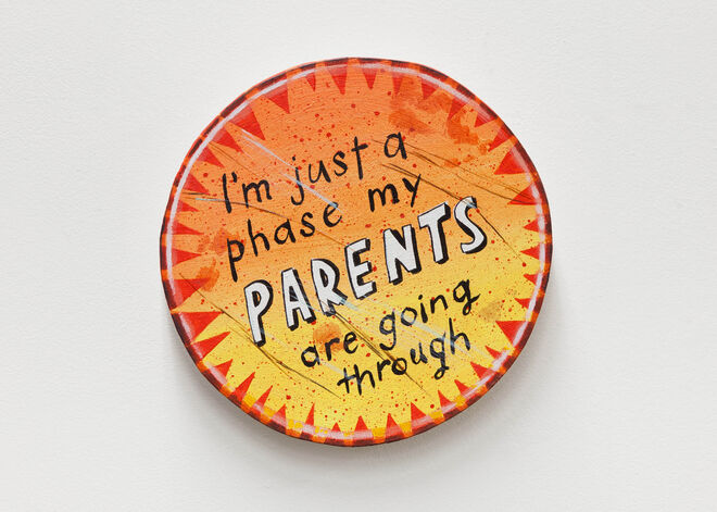 I’m just a phase my parents are going through, 2018, Flo Brooks.
