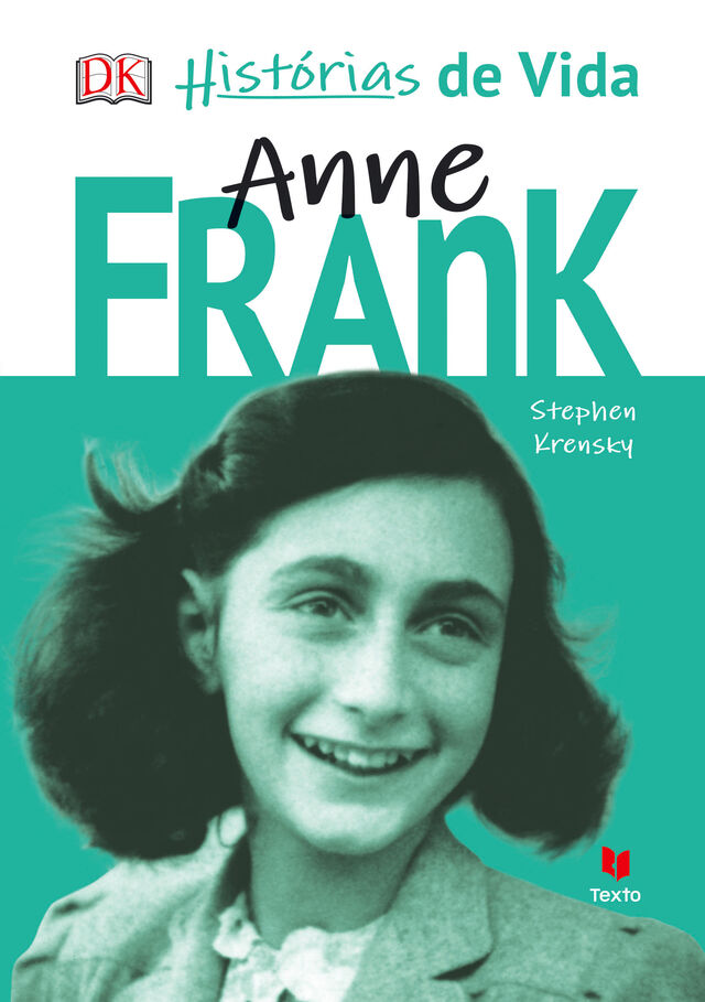 ‘Histórias de Vida – Anne Frank’, de Stephen Krensky, 240 páginas, €12,90, Editora Texto 