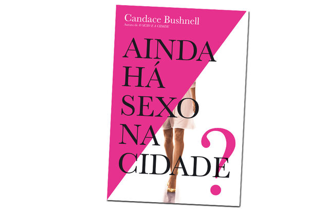 'Ainda Há Sexo na Cidade?', de Candace Bushnell