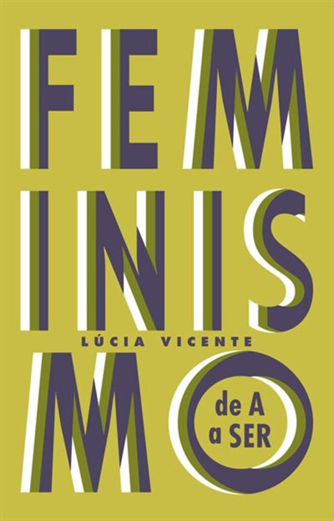Feminismo de A a Ser, de Lúcia Vicente (Objectiva)