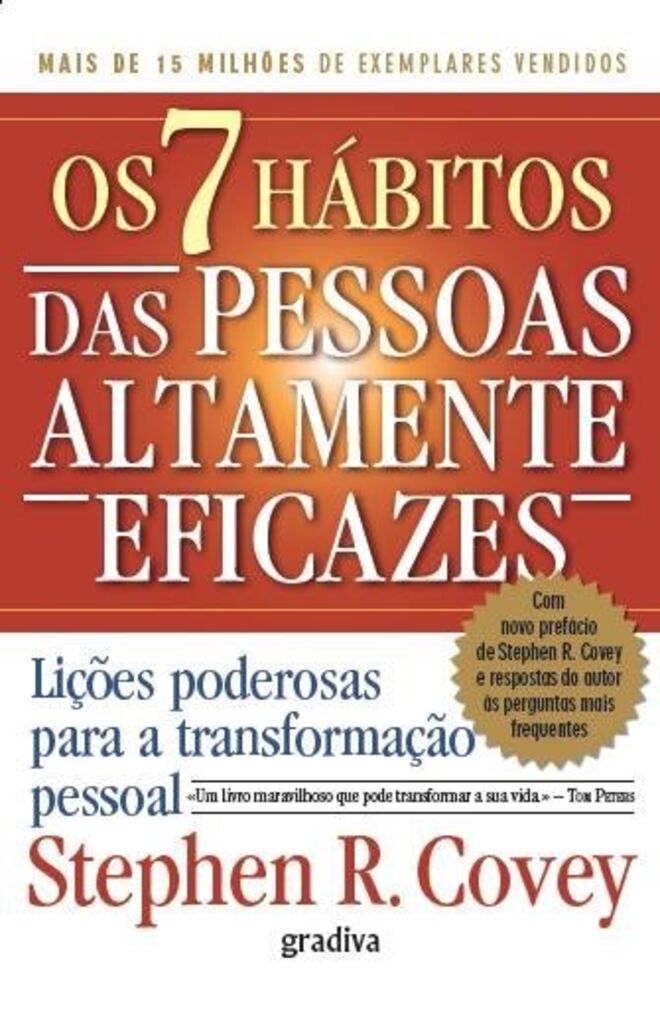 Os 7 Hábitos das Pessoas Altamente Eficazes. Lições Poderosas para a Transformação Pessoal, de Stephen R. Covey (Gradiva).