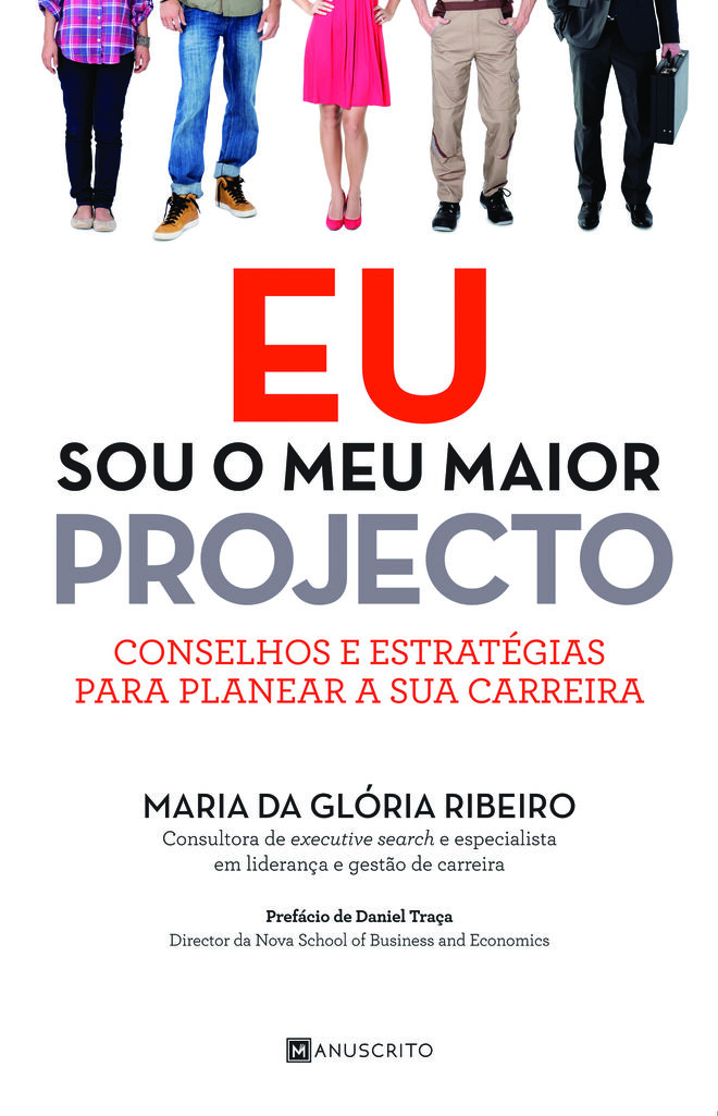 Eu Sou o Meu Maior Projeto: Conselhos e Estratégias para Planear a sua Carreira, de Maria da Glória Ribeiro (Manuscrito).