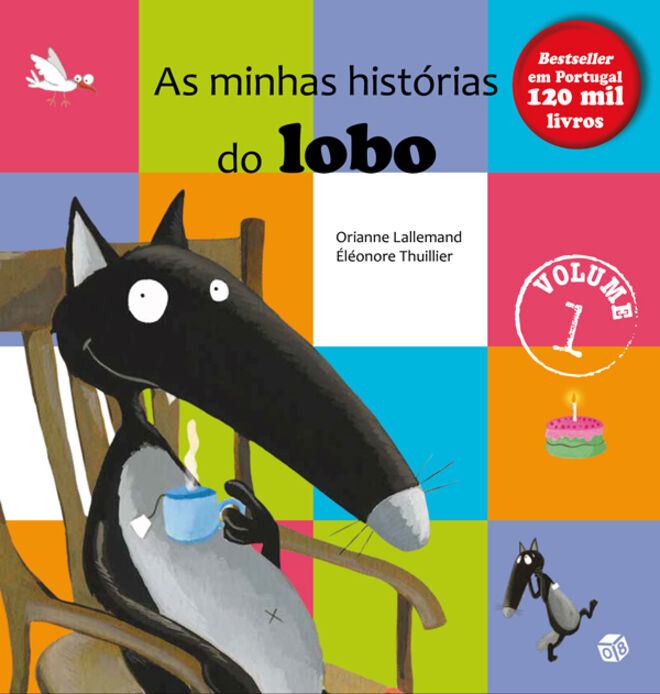 Livro 'As minhas histórias do lobo', de Orianne Lallemand e Éléonore Thuillier, 164 páginas, €19,99, Editora Zero a Oito