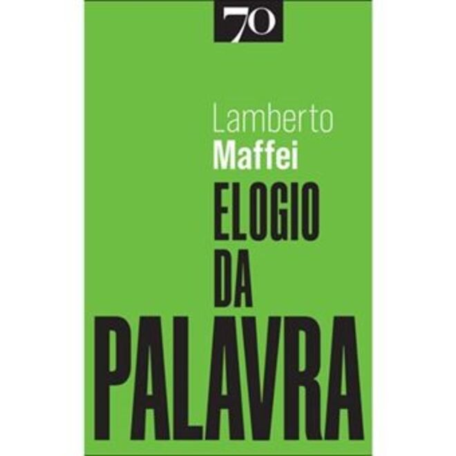 Elogio da Palavra, Lamberto Maffei [Edições 70]