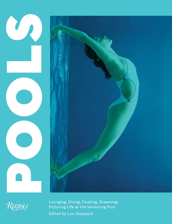 Capa do livro Pools – Lounging, Diving, Floating, Dreaming: Picturing Life at the Swimming Pool, de Lou Stoppard e da editora Rizzoli.