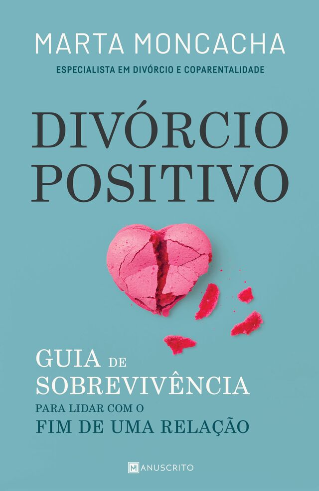 Divórcio Positivo (Guia de sobrevivência para lidar com o fim de uma relação)
