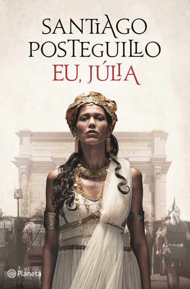 Eu, Júlia, de Santiago Posteguillo, €24,90, Editorial Planeta