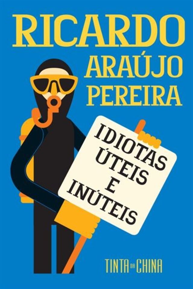 Livro Idiotas úteis e inúteis, €15,90 Ricardo Araújo Pereira, Editora Tinta da China