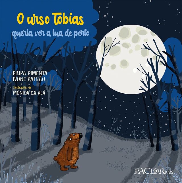 Livro O Urso Tobias queria ver a Lua de perto, €14,41, de Ivone Patrão e Filipa Pimenta (Editora Pactor Kids)