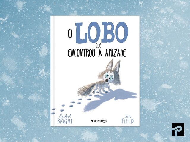 O lobo que encontrou a amizade, de Rachel Bright, Presença.