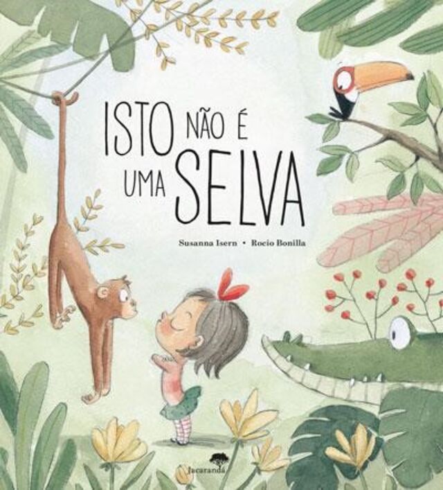 Isto não é uma selva, de Susanna Isern e Rocio Bonilla, Jacarandá