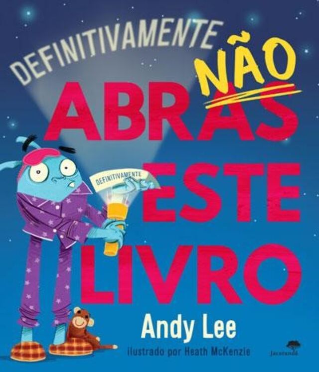 Definitivamente não abras este livro, de Andy Lee e Heath McKenzie (ilustração).