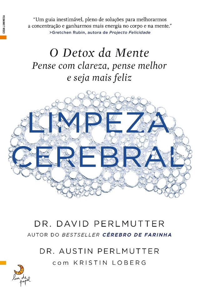 Limpeza Cerebral - O Detox da Mente - Pense com clareza, pense melhor e seja mais feliz (2021)