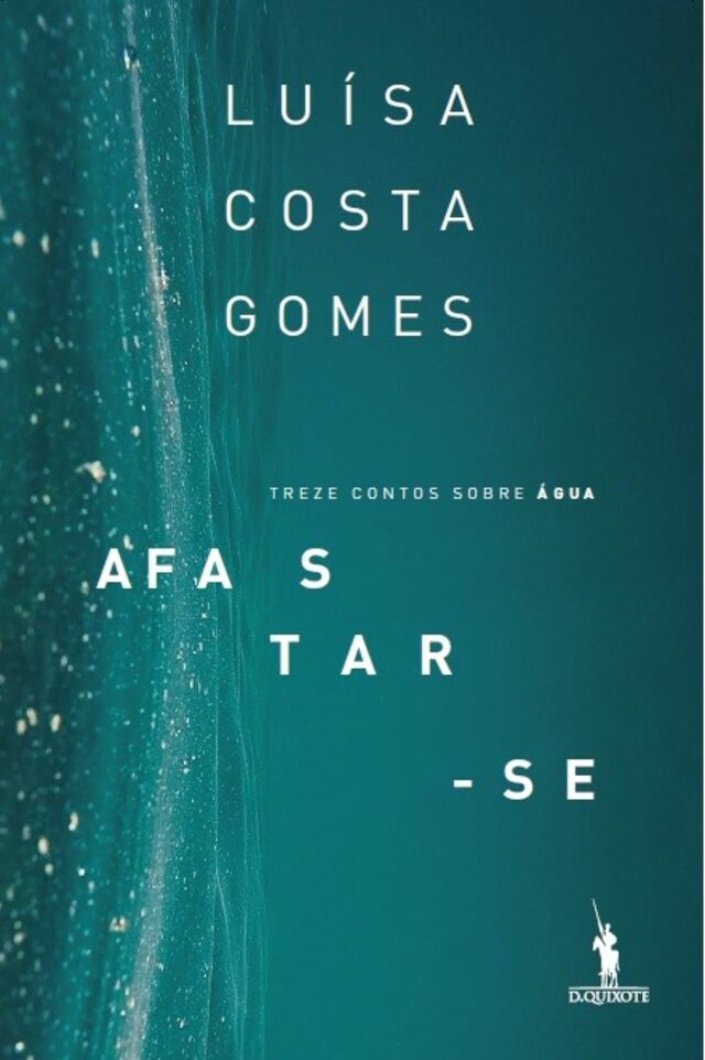 Afastar-se – Treze Contos sobre Água, Luísa Costa Gomes (Dom Quixote)
