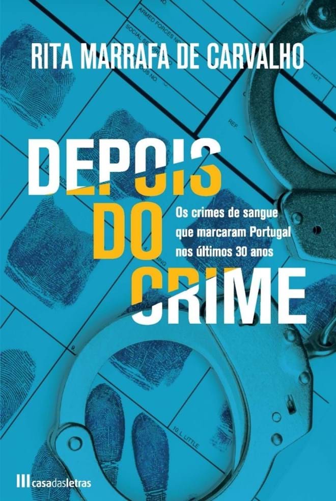 Depois do Crime, de Rita Marrafa de Carvalho, Casa das Letras.
