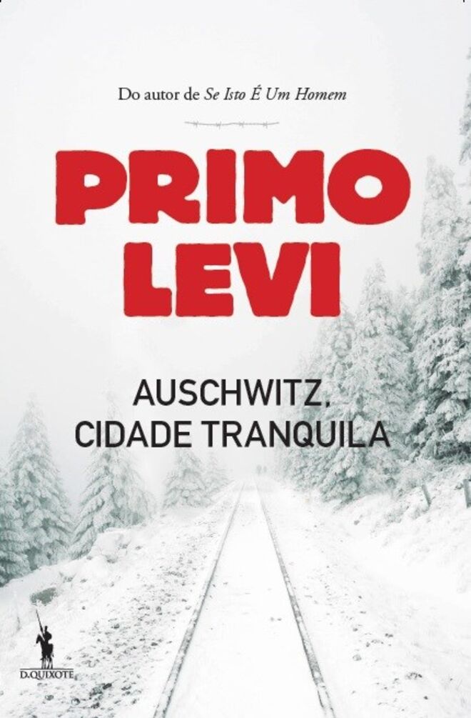 Auschwitz - Cidade Tranquila, de Primo Levi, D. Quixote editora. €14,90