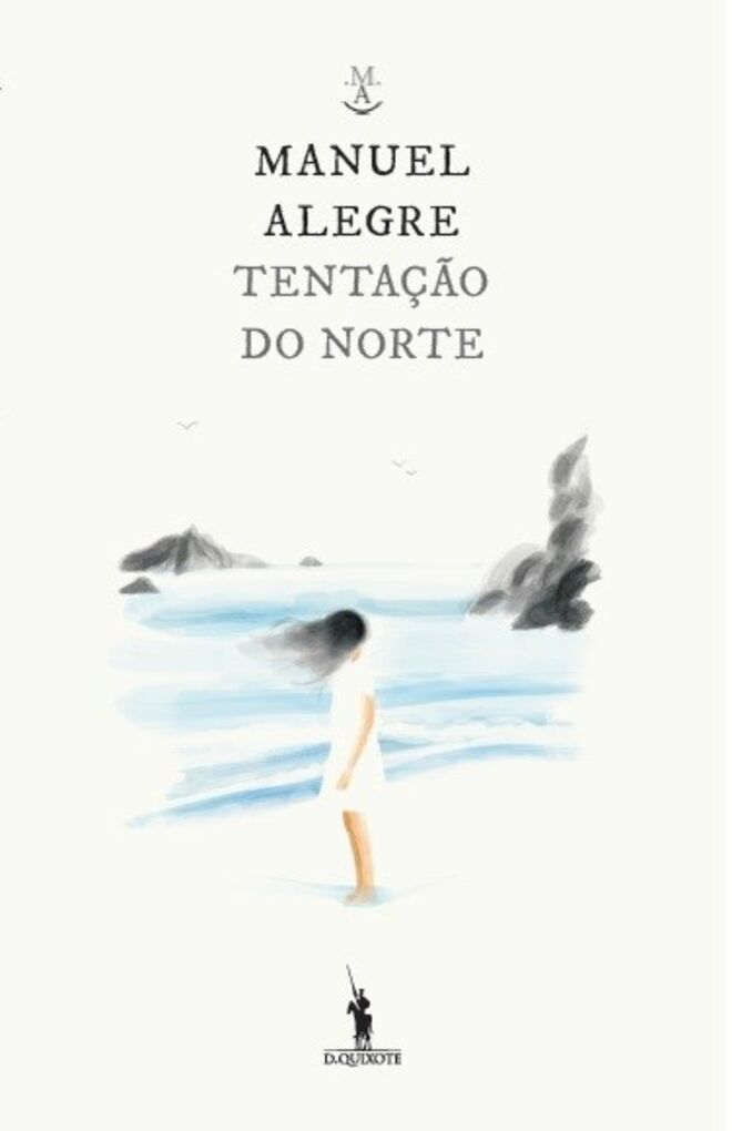 Tentação do Norte, de Manuel Alegre, D. Quixote. €9,90