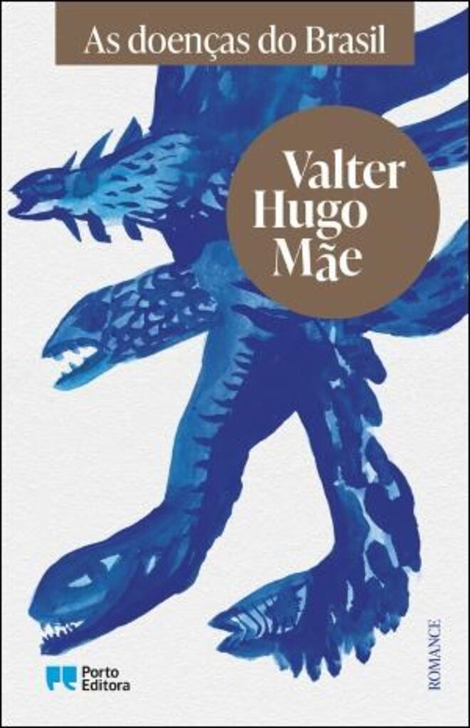 As doenças do Brasil, Valter Hugo Mãe, Porto Editora. €17,70