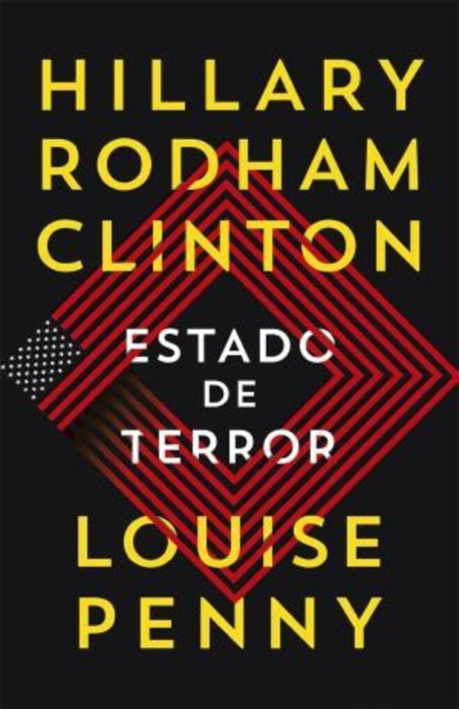 Estado de Terror, Hillary Clinton e Louise Penny, Porto Editora. €19,90