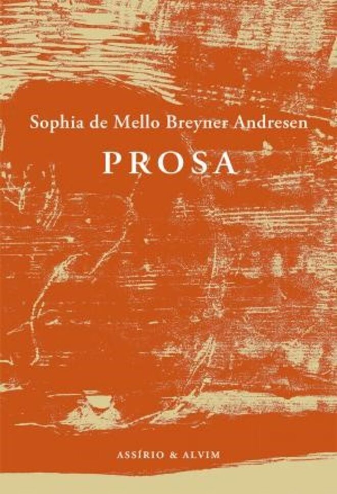 Prosa, Sophia de Mello Breyner Andresen, Assírio & Alvim. €38