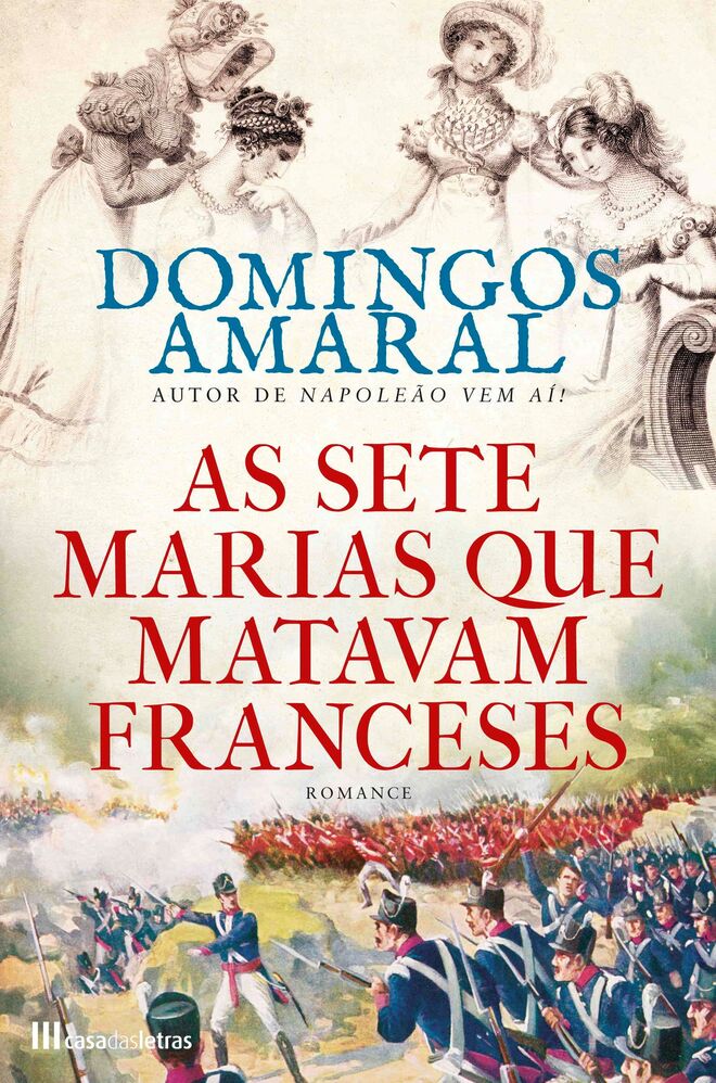 As sete marias que matavam franceses, Domingos Amaral, casa das letras
