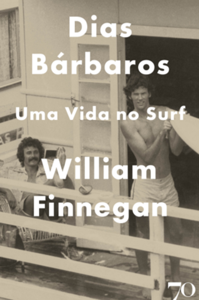 Dias Bárbaros, de William Finnegan, Edições 70