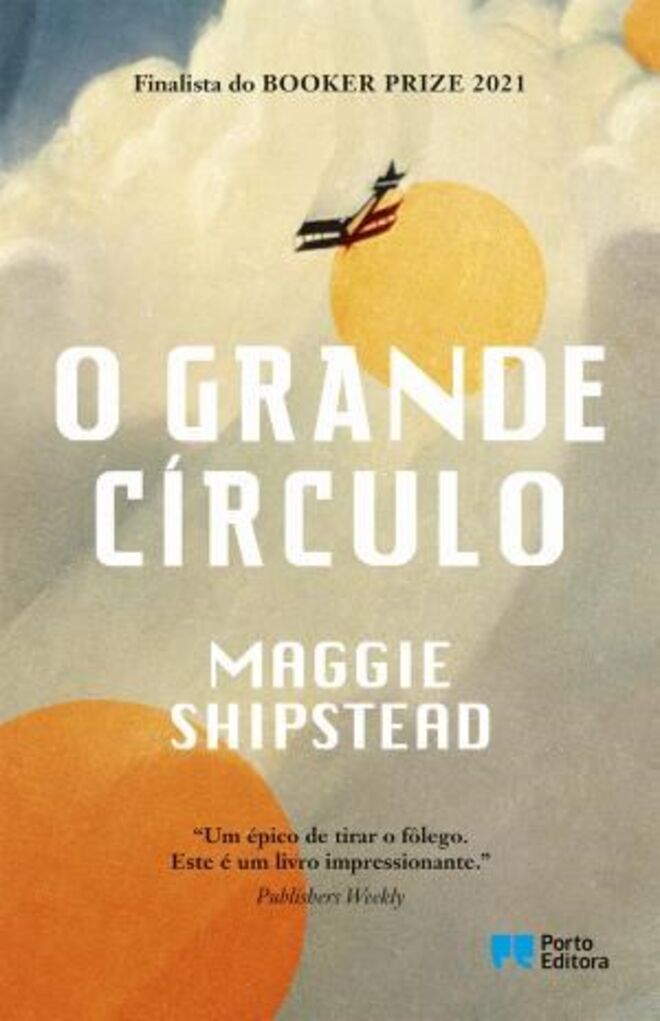 O Grande Círculo, de Maggie Shipstead, Porto Editora