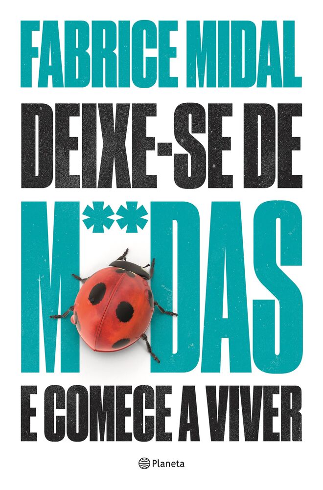 Deixe-se de merdas e comece a viver (Planeta Editora)