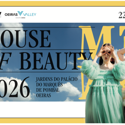 Máxima House of Beauty regressa a Oeiras nos Jardins do Palácio do Marquês de Pombal, a 22 e 23 de maio